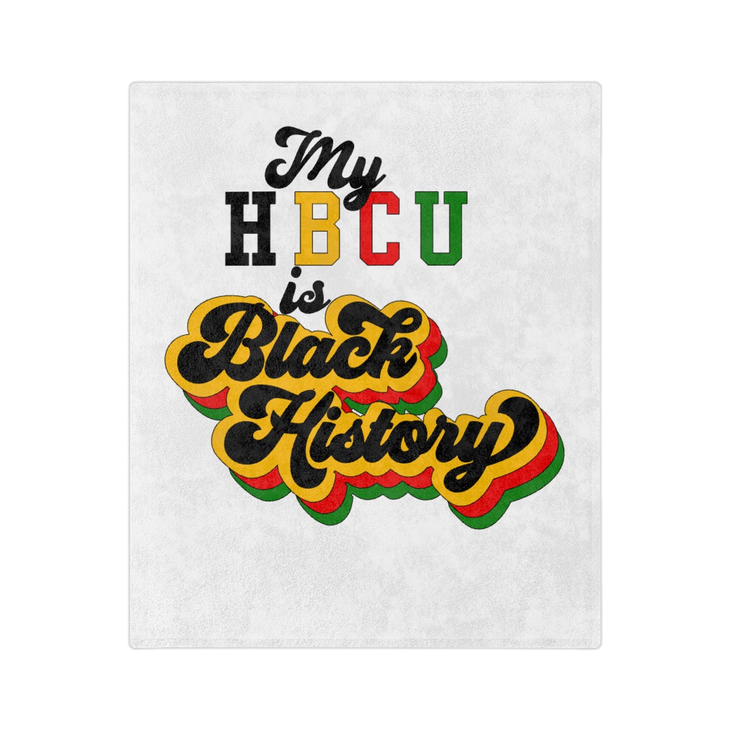 Microfiber Blanket - My HBCU is Black History Cozy Blanket